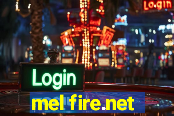 mel fire.net